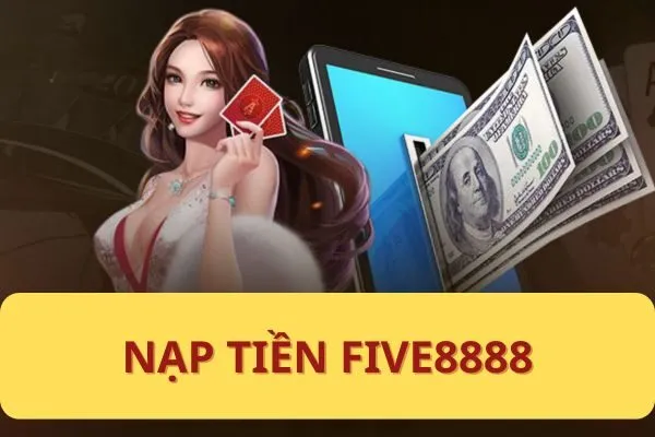 Nạp Tiền Five8888