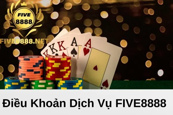 Các thông tin điều khoản của FIVE8888.NET